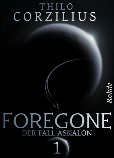 Foregone Band 1: Der Fall Askalon, Thilo Corzilius