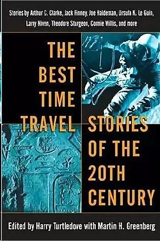 The Best Time Travel Stories of the 20th Century, Harry Turtledove, Martin H Greenberg