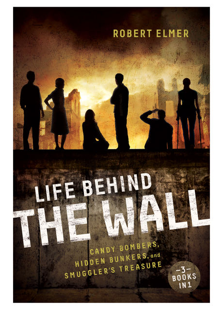 Life Behind the Wall, Robert Elmer