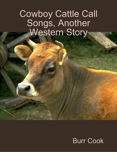 Cowboy Cattle Call Songs, Another Western Story, Burr Cook