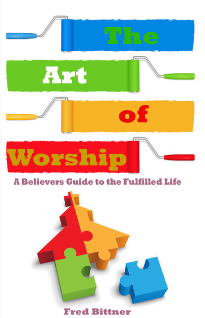 The Art of Worship, Fred Bittner