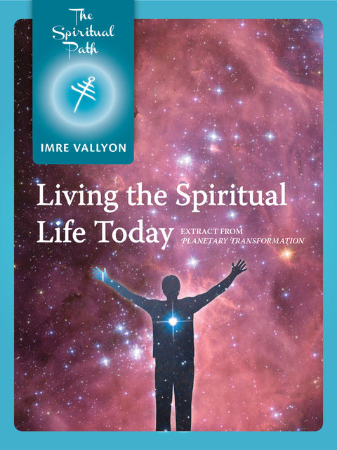 Living The Spiritual Life Today, Vallyon Imre