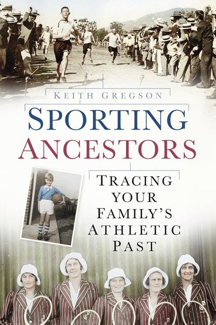 Sporting Ancestors, Keith Gregson