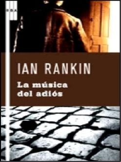 La Música Del Adiós, Ian Rankin