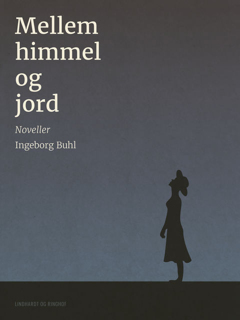 Mellem himmel og jord, Ingeborg Buhl