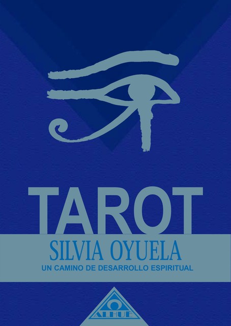 Tarot, un camino de desarrollo espiritual EBOOK, Silvia Oyuela