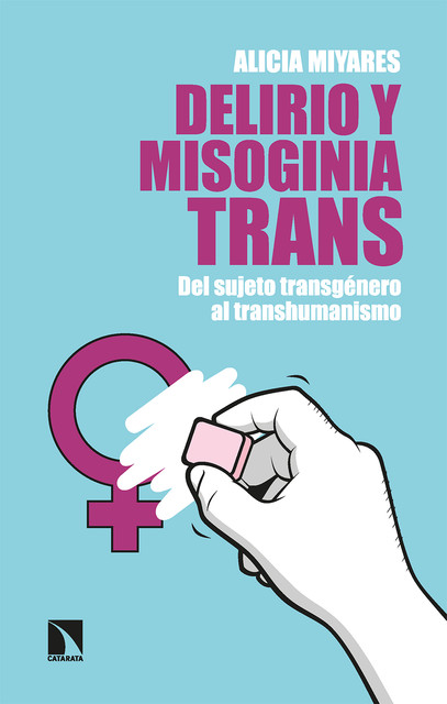 Delirio y misoginia trans, Alicia Miyares