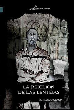 La rebelión de las lentejas, Fernando Gracia Ortuño