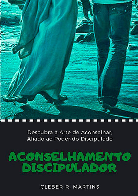 Aconselhamento Discipulador, Cleber R. Martins