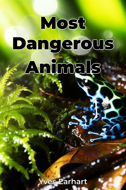 Most Dangerous Animals, Yves Earhart