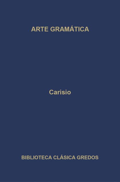 Arte gramática. Libro I, Carisio