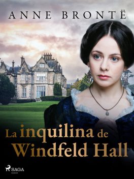 La inquilina de Wildfell Hall, Anne Brontë
