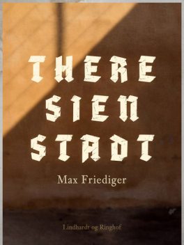 Theresienstadt, Max Friediger