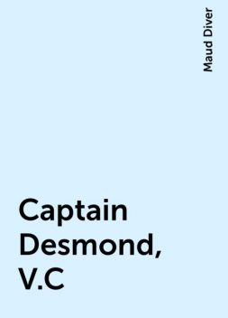 Captain Desmond, V.C, Maud Diver