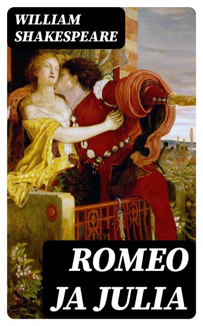 Romeo ja Julia, William Shakespeare