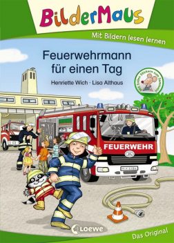 Bildermaus – Feuerwehrmann für einen Tag, Henriette Wich