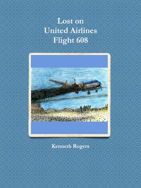 Lost on United Airlines Flight 608, Kenneth Rogers