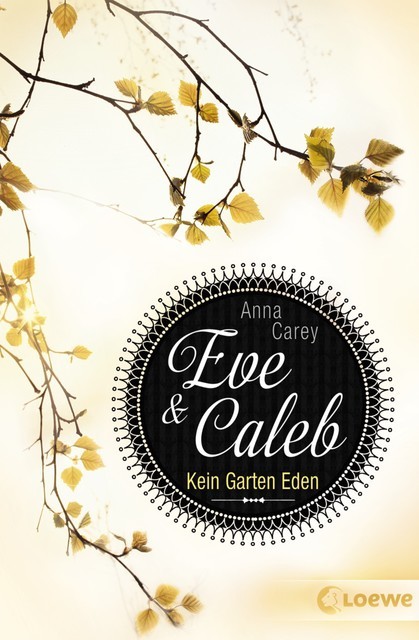 Eve & Caleb (Band 3) – Kein Garten Eden, Anna Carey