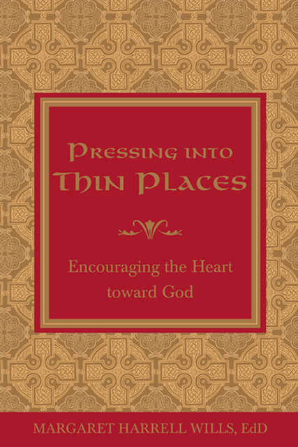 Pressing into Thin Places, Margaret Harrell Wills