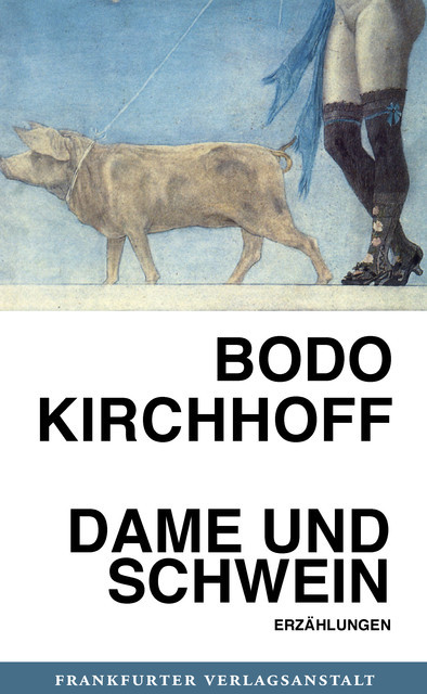 Dame und Schwein, Bodo Kirchhoff