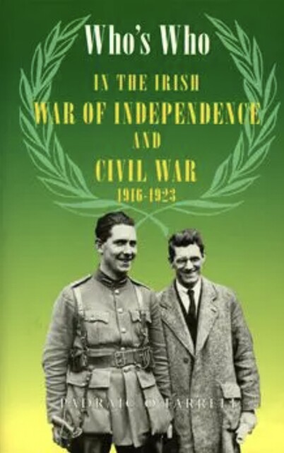 Who's Who in the Irish War of Independence and Civil War, Padraic O'Farrell