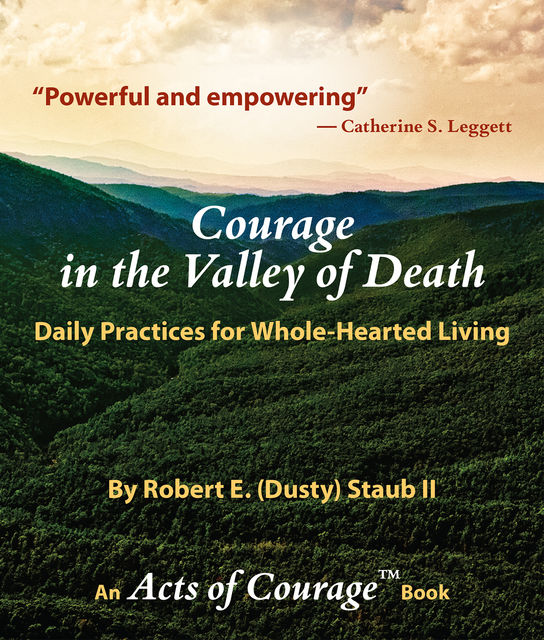 Courage in the Valley of Death, Robert E.Staub