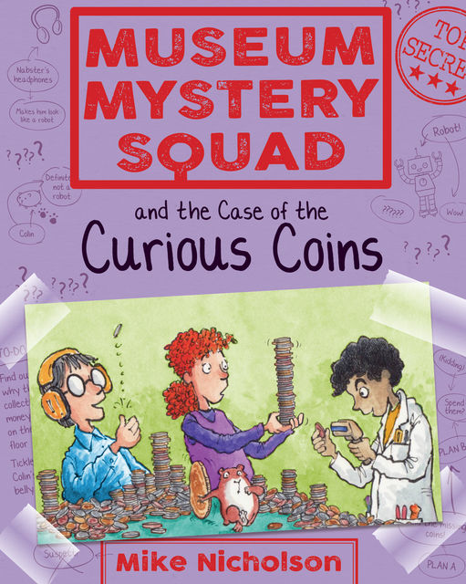 Museum Mystery Squad and the Case of the Curious Coins, Mike Nicholson