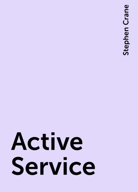 Active Service, Stephen Crane