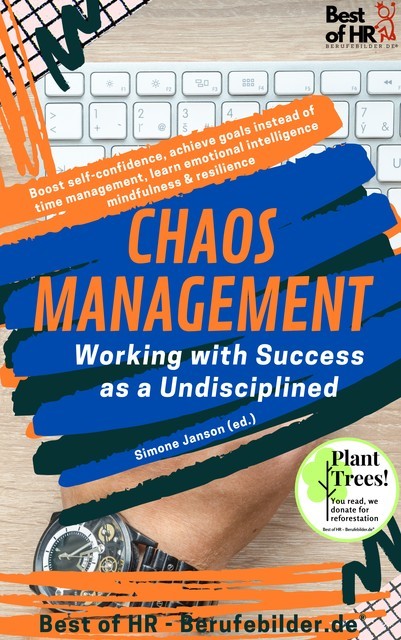 Chaos Management – Working with Success as a Undisciplined, Simone Janson