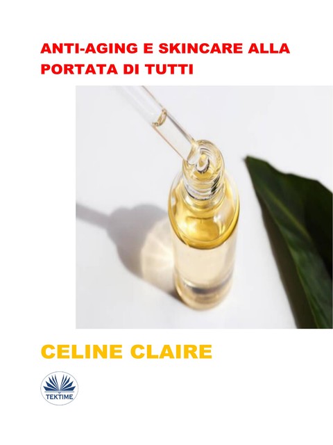 Anti-Aging E Skincare Alla Portata Di Tutti, Celine Claire