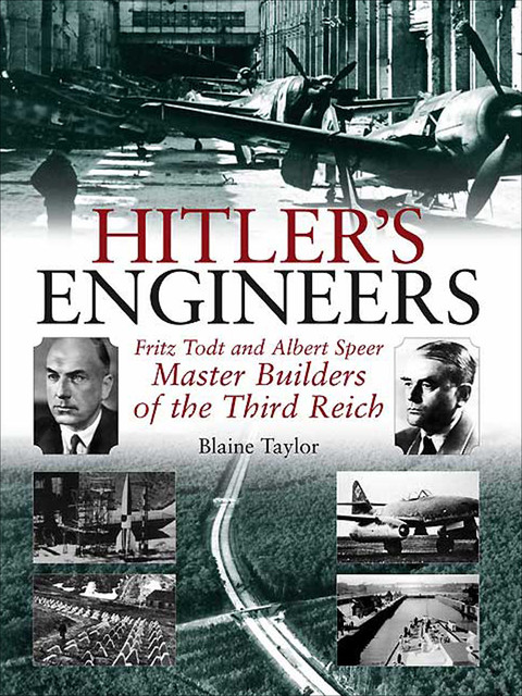 Hitler's Engineers, Blaine Taylor