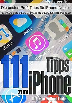 111 Tipps zum iPhone, Wilfred Lindo