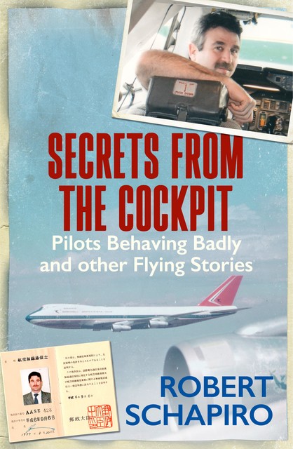 Secrets from the Cockpit, Robert Schapiro
