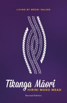 Tikanga Maori, Hirini Moko Mead