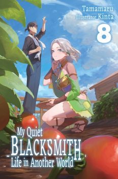 My Quiet Blacksmith Life in Another World: Volume 8, Tamamaru
