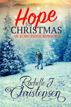 Hope for Christmas, Rachelle J. Christensen