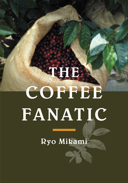 The Coffee Fanatic, Ryo Mikami