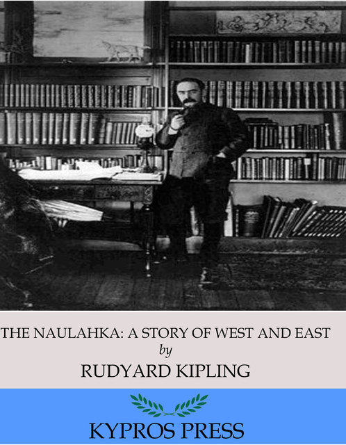 The Naulahka, a Story of West and East by Rudyard Kipling – Delphi Classics (Illustrated), 