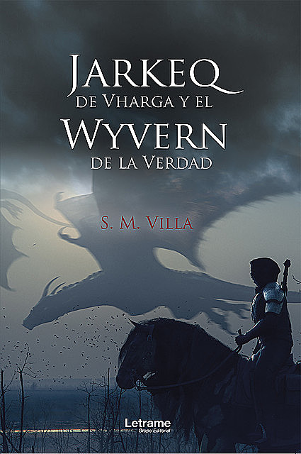 Jarkeq de Vharga y el Wyvern de la verdad, S.M. Villa