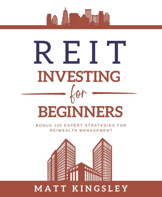 REIT Investing for Beginners, Matt Kingsley