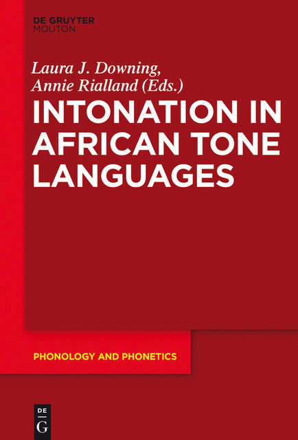 Intonation in African Tone Languages, Annie Rialland, Laura J. Downing