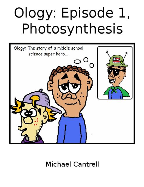 Ology: Episode 1, Photosynthesis, Michael Cantrell