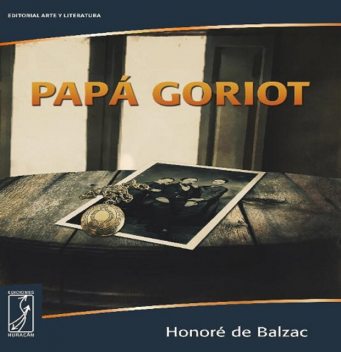 Papá Goriot, Honoré de Balzac