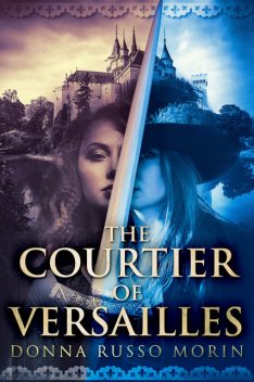 The Courtier of Versailles, Donna Russo Morin