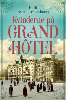 Kvinderne på Grand Hôtel, Ruth Kvarnström-Jones