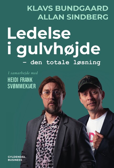 Ledelse i gulvhøjde, Heidi Frank Svømmekjær, Klavs Bundgaard, Allan Sindberg