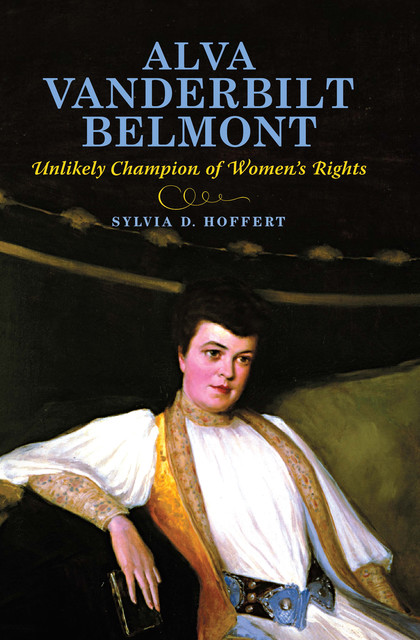 Alva Vanderbilt Belmont, Sylvia D.Hoffert