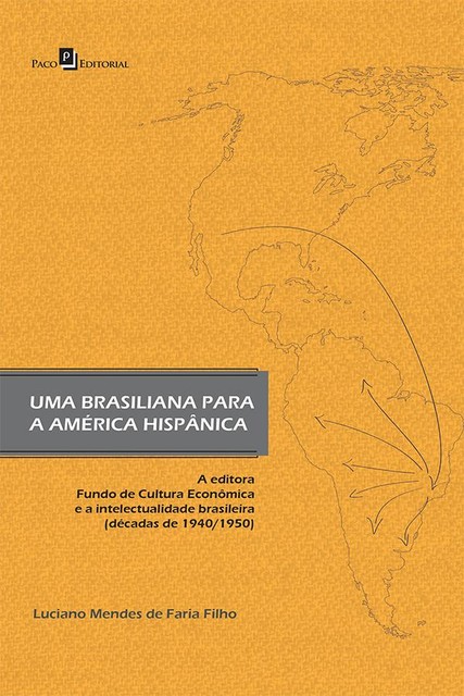 Uma brasiliana para América Hispânica, Luciano Mendes de Faria Filho