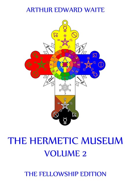 The Hermetic Museum, Volume 2, Arthur Edward Waite