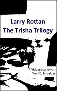 Larry Rottan – The Trisha Trilogy, Wolf Schreiber